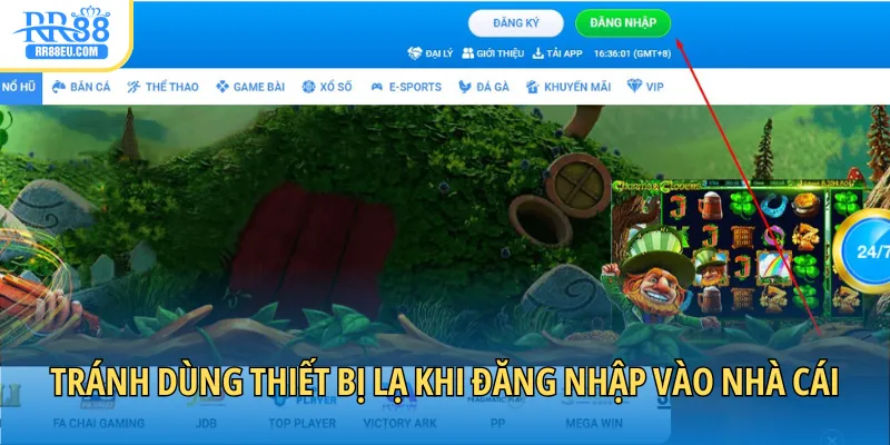Tránh dùng thiết bị lạ khi đăng nhập vào nhà cái để cá cược